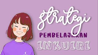 KELOMPOK 10 STRATEGI PEMBELAJARAN INKUIRI