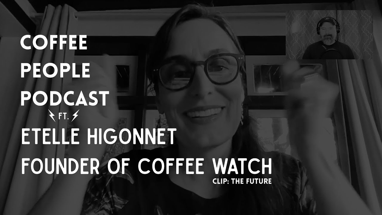 Etelle Higonnet, of Coffee Watch, has hope for our climate future.