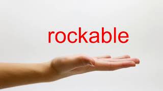 How To Pronounce Rockable - American English