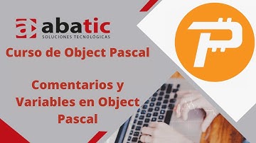 CURSO Object Pascal Inicial Clase 2: Comentarios y Variables en Object Pascal. - created by ABATIC