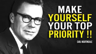 Make Yourself Your Top Priority - Earl Nightingale Motivation