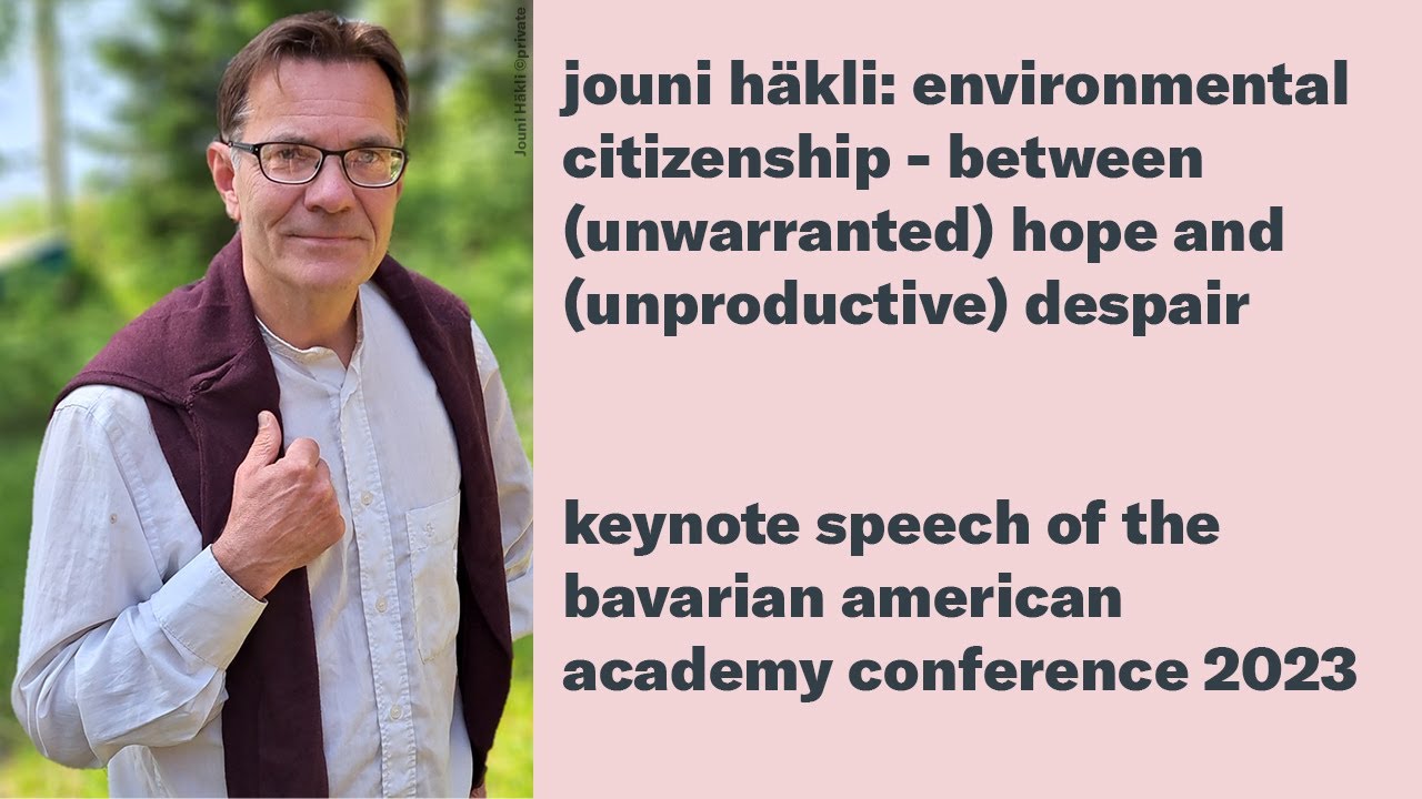 Jouni Häkli: Environmental Citizenship - Between (Unwarranted) Hope & (Unproductive) Despair