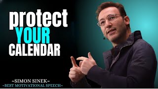 Every Minute Matters: Defend Your Calendar Fiercely \ best motivational speech by simon sinek