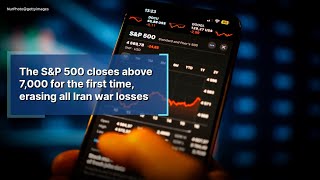 The Sp 500 Closes Above 7,000 For The First Time, Erasing All Iran War Losses
