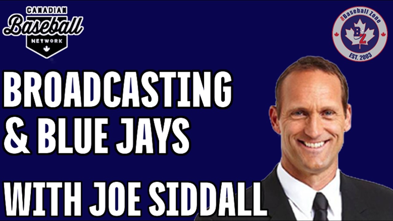 Joe Siddall talks Broadcasting & the Blue Jays