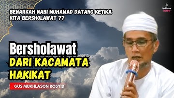 Bersholawat dari kacamata hakikat 💥 gus mukhlason rosyid