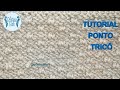 TUTORIAL PONTO TRICÔ 26 - COMO FAZER UM PONTO EM TRICO FÁCIL – Ponto Trico Passo a Passo Iniciantes