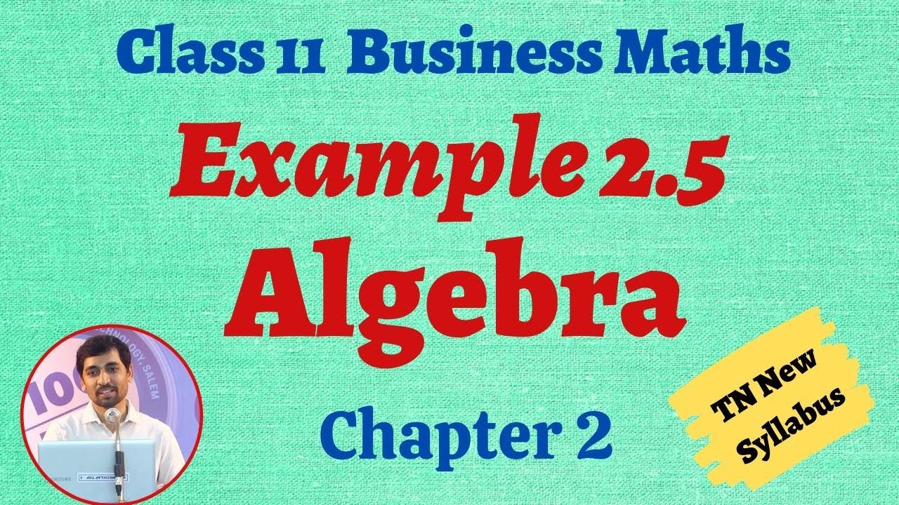 alex maths 11th exercise 2.9 TN New Syllabus Class 11 Business Maths | Example 2.5 | Algebra | இயற்கணிதம்