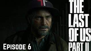 [Episode 6] Lets Play | The Last of us Part II