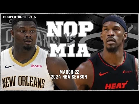 New Orleans Pelicans vs Miami Heat Full Game Highlights | Mar 22 | 2024 NBA Season