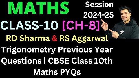 RD Sharma & RS Aggarwal Trigonometry Previous Year Questions |  Class 10th Maths CH-8 PYQs #Cbse2024