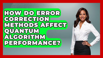 How Do Error Correction Methods Affect Quantum Algorithm Performance? - Quantum Tech Explained
