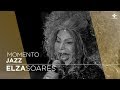 Momento Jazz | Uma homenagem a Elza Soares