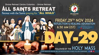 (LIVE) DAY - 29, All Saints Retreat; Praying for All Souls | Friday | 29 Nov 2024 | DRCC