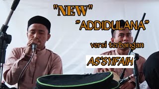 'NEW'ADDIDULANA versi terbaru2022 Terbangan As'syifaih