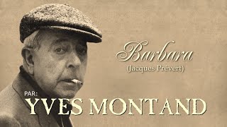 BARBARA (Prévert - Yves Montand)