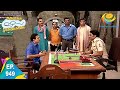 Taarak Mehta Ka Ooltah Chashmah - Episode 949 - Full Episode