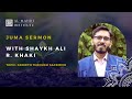 Juma Prayers 7th February 2025 Shaykh Ali R Khaki Juma Prayers 7th February 2025 Shaykh Ali R Khaki