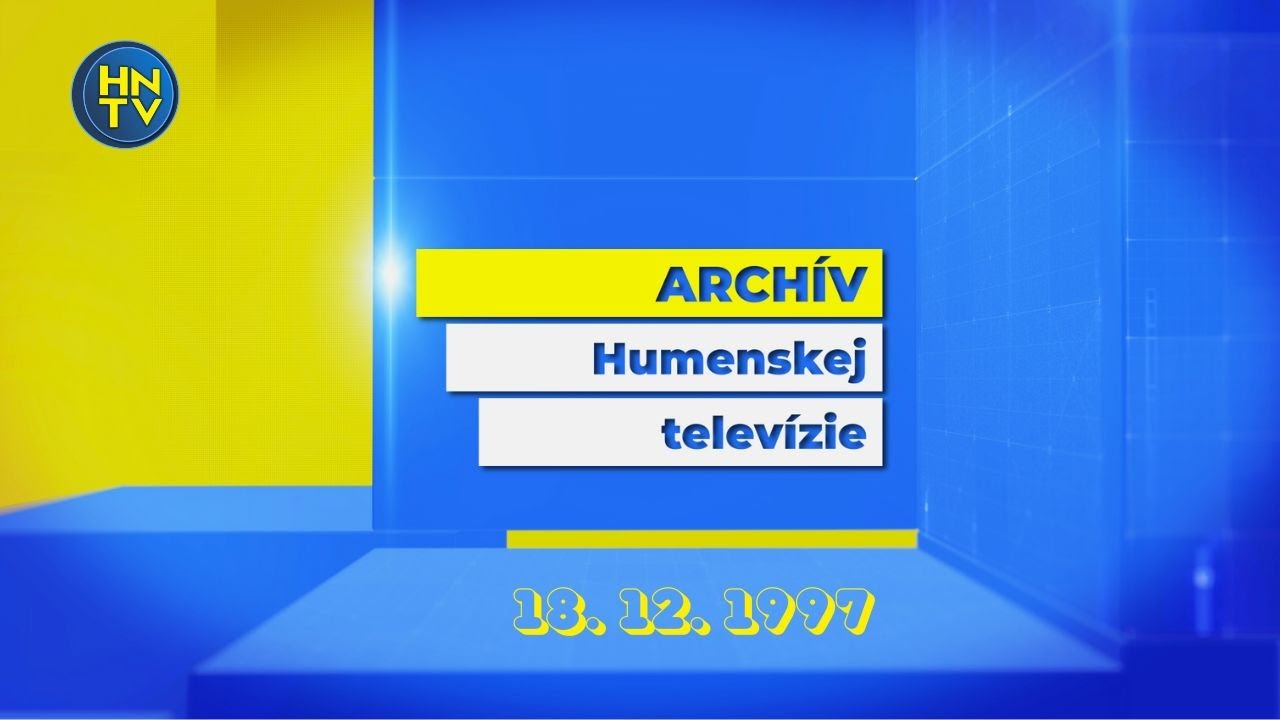 Archívna relácia Humenskej televízie zo dňa 18. 12. 1997