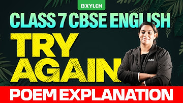 Class 7 CBSE English | CHAPTER 2 : TRY AGAIN  :  Poem Explanation | Class 7 CBSE