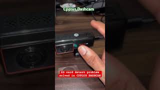 Sd card detection issue in cpplus dashcam #shortsfeed #cpplus #cppluscamera #dashcamera #shortsviral