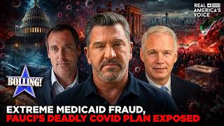 EXTREME MEDICAID FRAUD & FAUCI’S DEADLY COVID PLAN EXPOSED | BOLLING! SHOW