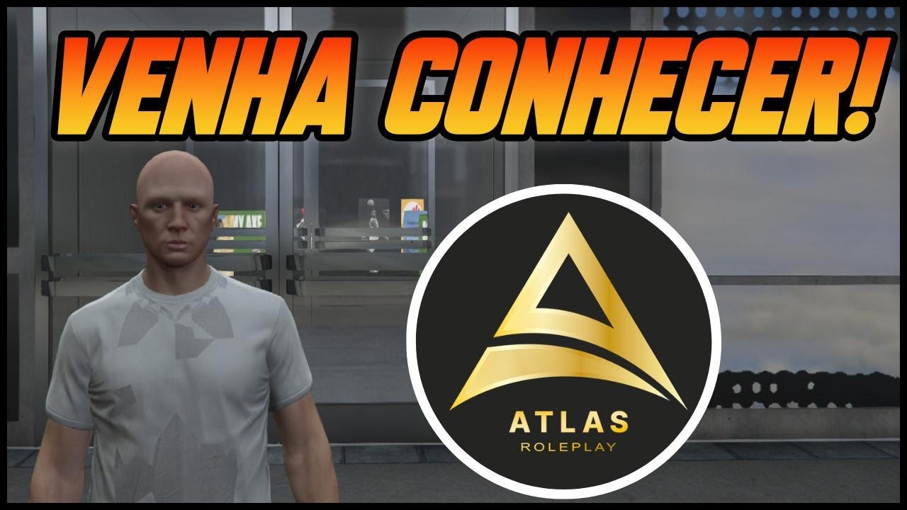 ATLAS RP! VENHA CONHECER UMA CIDADE COM UMA BASE DIFERENTE! - YouTube