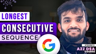 Longest Consecutive Sequence | Google Interview Question | Brute Better Optimal