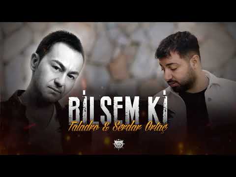 Bilsem Ki - Taladro & Serdar Ortaç (ProdBy: Mustafa Barak)