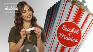 Lily James Plays Bucket of Movies | Netflix