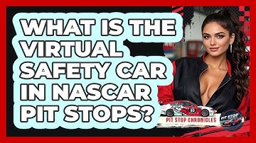 What Is The Virtual Safety Car In NASCAR Pit Stops? - Pit Stop Chronicles