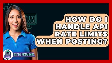 How Do I Handle API Rate Limits When Posting? - Next LVL Programming