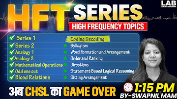 SSC CHSL 2025 | HFT Series | SSC CHSL Reasoning Classes by Swapnil Mam | Coding Decoding Reasoning