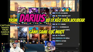 Bữa cơm tốc chiến 126 : Cách trùm Darius xử lý kèo khó Volibear
