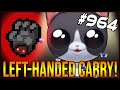 LEFT-HANDED CARRY! - The Binding Of Isaac: Afterbirth+ #964