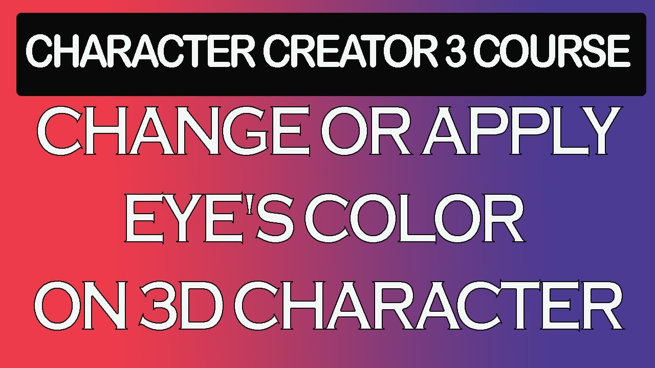 How to Change or Apply Eye's Color on 3D Character with CC3 - YouTube