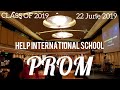 HELP INTERNATIONAL SCHOOL PROM 2019 (Vlog/Montage)