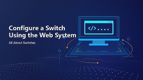 HUAWEI S Series Switch-Configure a Switch Using the Web System