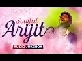 Soulful Arijit | Audio Jukebox
