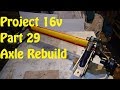 Project 16v - Part 29 - Rear axle rebuild