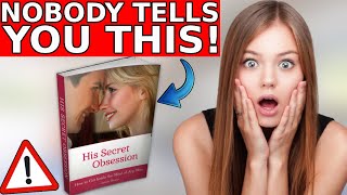 HIS SECRET OBSESSION  ⚠️ ALL THE TRUTH! ⚠️  His Secret Obsession Review - His Secret Obsession 2022