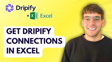 How to Get Dripify Connections in Excel [2025 Guide]