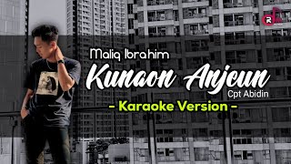 Kunaon Anjeun # Nada Pria - Maliq Ibrahim ll Karaoke Lirik