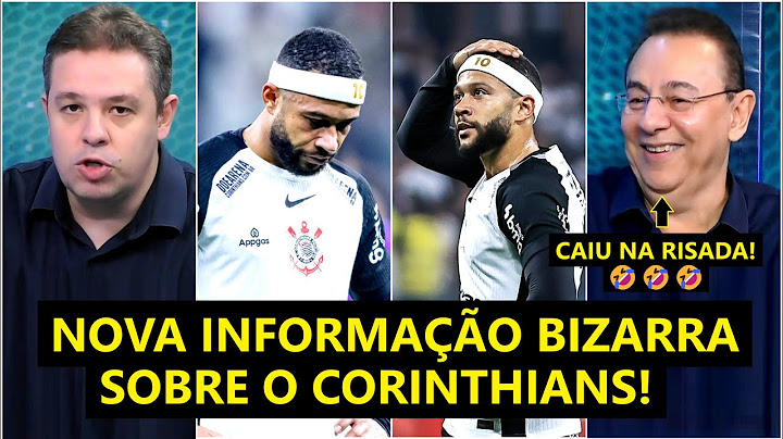 BIZARRO!!! "OLHA ESSA NOTÍCIA QUE SAIU, gente! O CORINTHIANS agora..." DÍVIDA NÃO É SÓ com MEMPHIS?