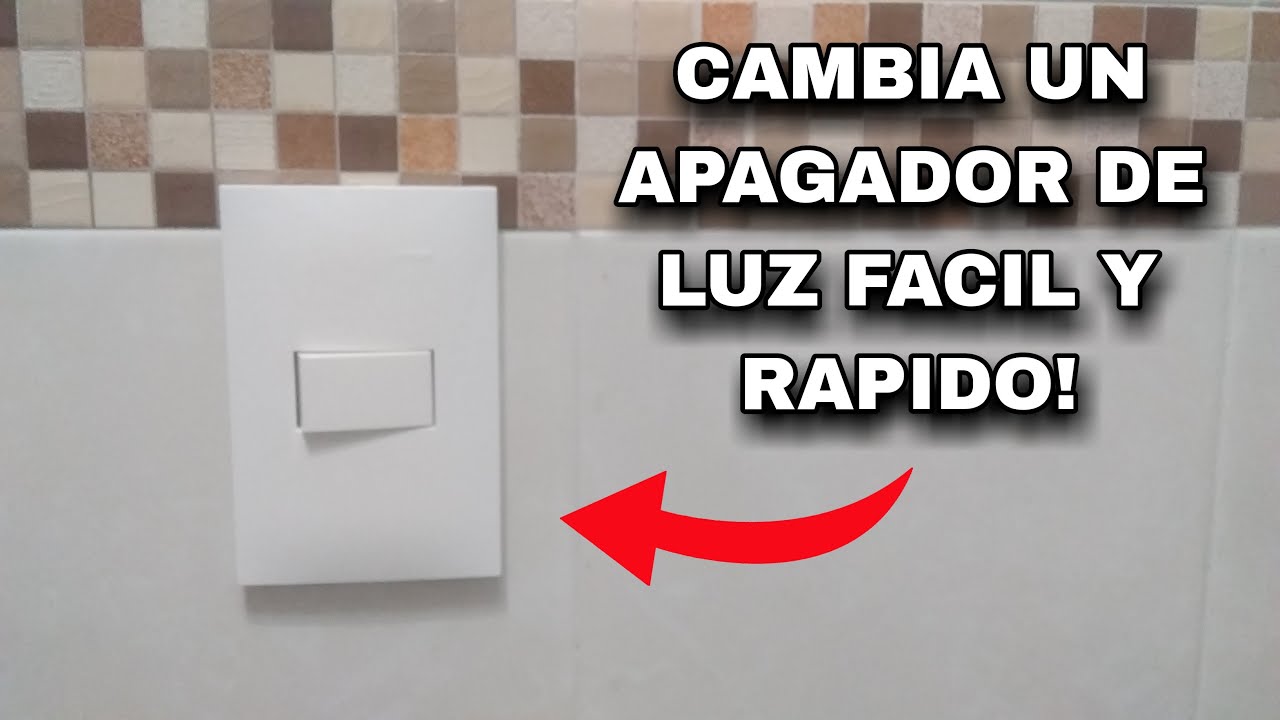 COMO CAMBIAR APAGADOR DE LUZ ELECTRICA - YouTube