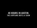 48 Hours In Austin: The Airplane Boys