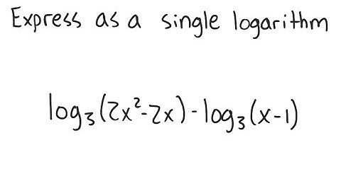 Logarithms: Express as a single logarithm: log_3 (2x^2 - 2x) - log_3 (x -1)