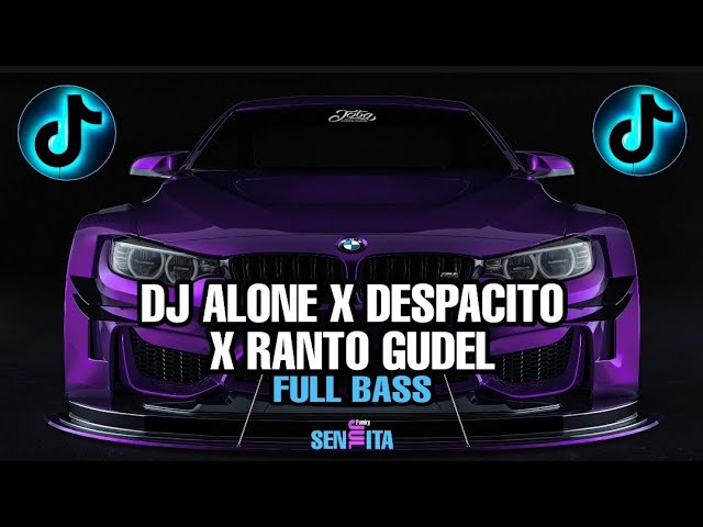 DJ ALONE X DESPACITO X RANTO GUDEL FULL BASS JEDAG JEDUG  DJ CAMPURAN VIRAL TIKTOK 2024 FEBRY REMIX class=