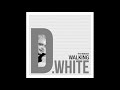 D. White - Walking (Alexander Bez Remix)