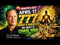👉 7 MINUTES AGO: April 17 777 — Money &amp; Miracles Are About to Chase You|Inspired by Dr. Joe Dispenza